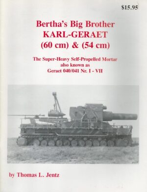 Bertha's Big Brother - Karl-Geraet (Panzer Tracts)