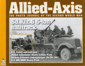 Allied-Axis The Photo Journal of the Second World War Sd.Kfz.6 5-ton Halftrack