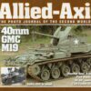 Allied-Axis The Photo Journal Of The Second World War Issue Twenty-Five ( 25 ): 40cm GMC M19