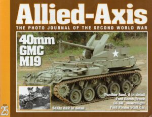 Allied-Axis The Photo Journal Of The Second World War Issue Twenty-Five ( 25 ): 40cm GMC M19