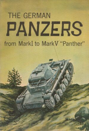The German Panzers from Mark I to Mark V "Panther"