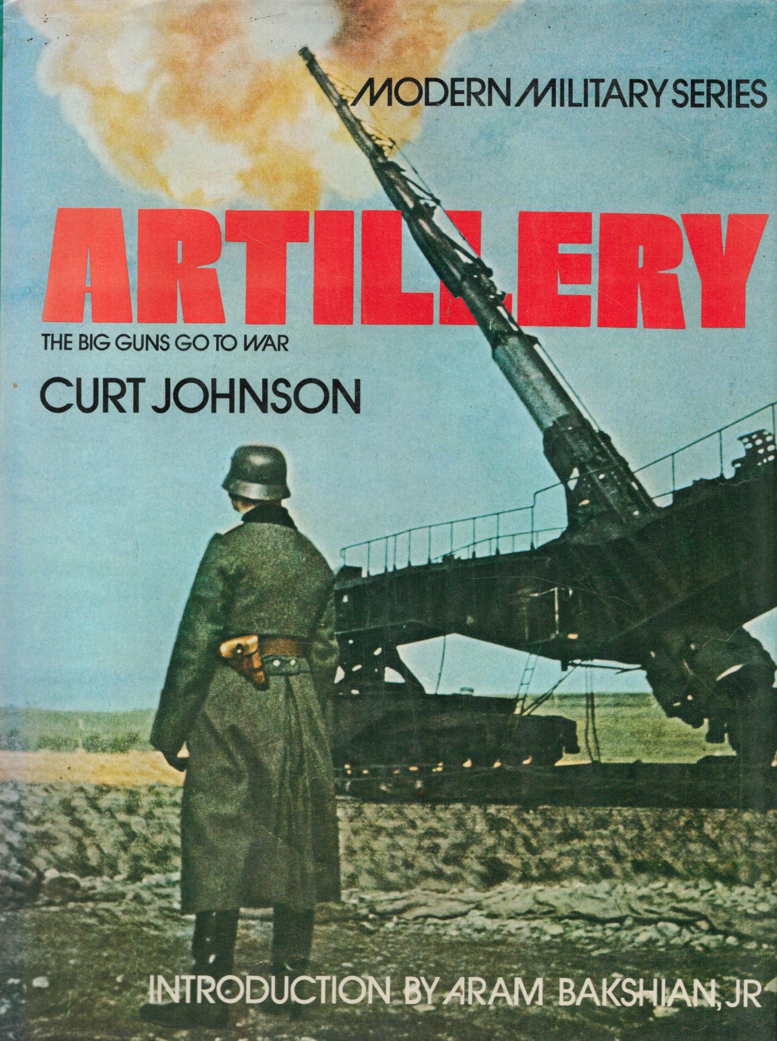 Artillery The Big Guns Go to War (Modern Military) Jeremy Tenniswood