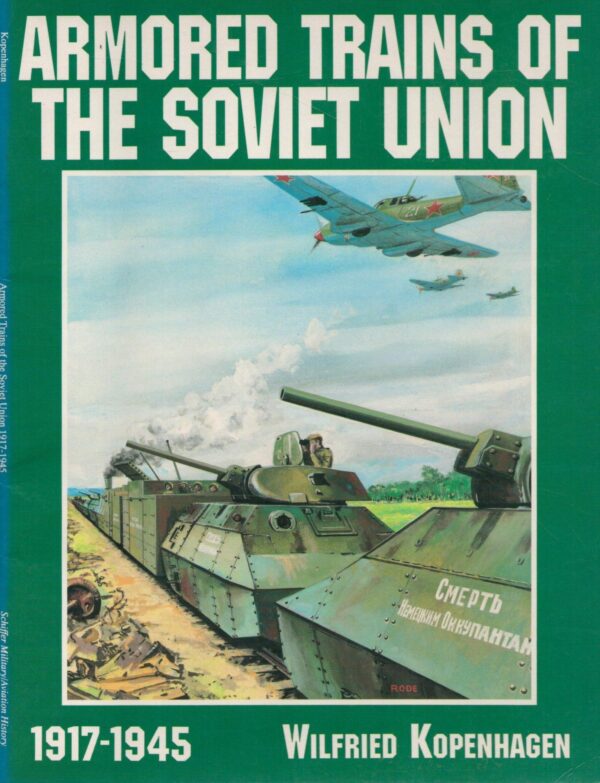 Armored Trains of the Soviet Union 1917-1945 (Schiffer Military History)