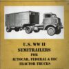 Tankograd Technical Manual Series No.6006 ; U.S. WWII SEMITRAILERS FOR AUTOCAR,FEDERAL & IHC TRACTOR TRUCKS