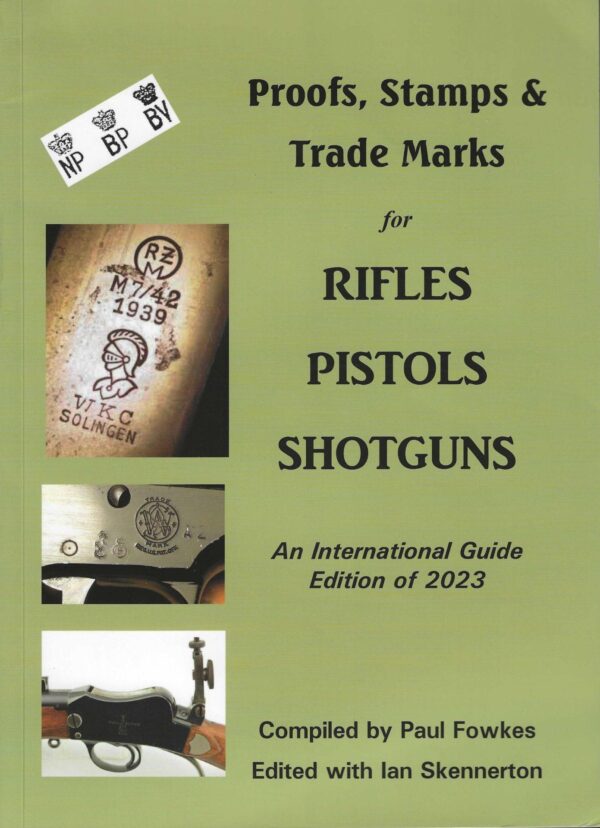 Proofs, Stamps & Trade Marks for Rifles, Pistols & Shotguns – An International Guide, Edition of 2023