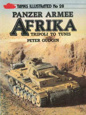 Panzer Armee Afrika: Tripoli to Tunis (Tanks illustrated)