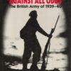 Against All Odds: The British Army of 1939 - 1940