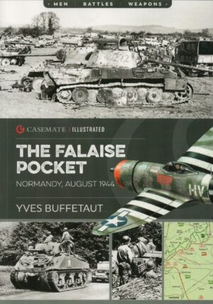 The Falaise Pocket: Normandy, August 1944 (Casemate Illustrated)