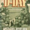 D-DAY: The Strategy, The Men, The Equipment