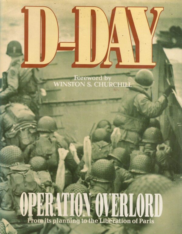 D-DAY: The Strategy, The Men, The Equipment
