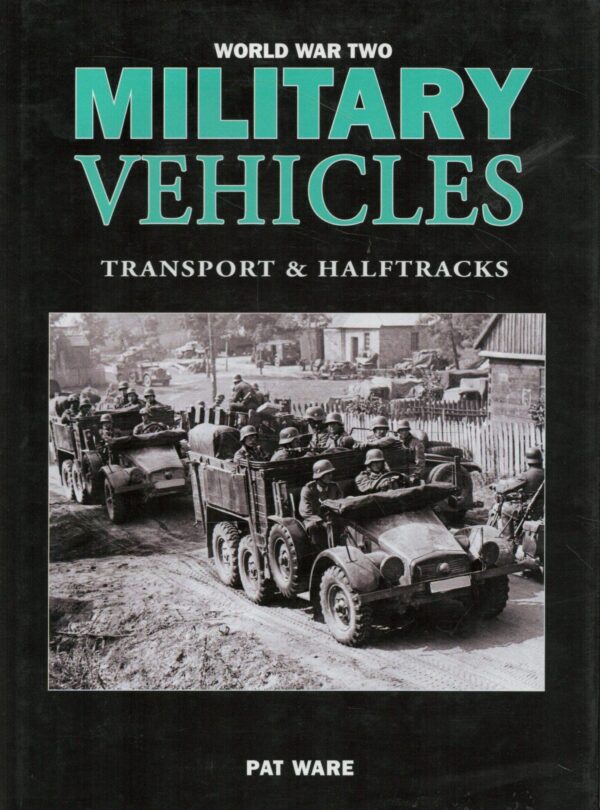 World War Two Military Vehicles Transport & Halftracks