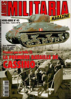 ARMES MILITARIA MAGAZINE. HORS-SERIE. 43 PREMIERS PAS EN ITALIE (2). LA PREMIERE BATAILLE DE CASSINO