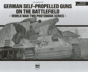 German Self-Propelled Guns on the Battlefield (World war two photobook series) (English and Hungarian Edition)
