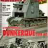 ARMES MILITARIA MAGAZINE. HORS-SERIE. 17 LE MOIS TERRIBLE (I) DUNKERQUE JUIN 40