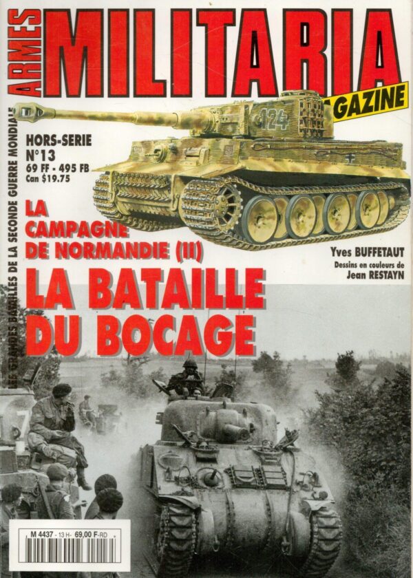 ARMES MILITARIA MAGAZINE. HORS-SERIE. 13 LA CAMPAGNE DE NORMANDIE (II) LA BATAILLE DU BOCAGE