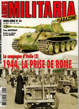 ARMES MILITARIA MAGAZINE. HORS-SERIE. 56 LA CAMPAGNE D'ITALIE (2) 1944, LA PRISE DE ROME