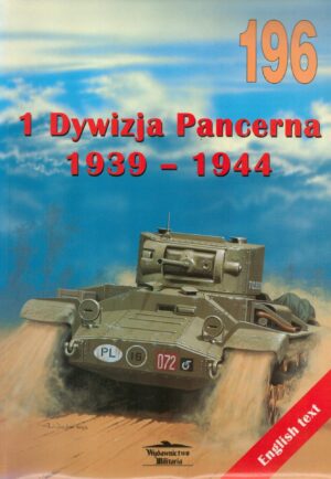 No. 196 - 1 Dywizja Pancerna 1939 - 1944 Vol. I