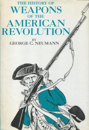 The History of Weapons of the American Revolution