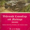 Wehrmacht Camouflage and Markings, 1939-1945: Vehicle Colours, Divisional and Tactical Signs