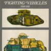 Tanks and Other Armoured Fighting Vehicles, 1900 to 1918 (Mechanised warfare in colour)
