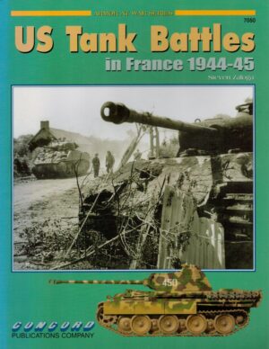 Cn7050 - US Tank Battles in France 1944 - 45 (Armour at War Ser.)