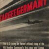 Target : Germany : The U.S. Army Air Forces' Official Story Of The Viii...