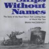 Ships Without Names: The Story of the Royal Navy's Tank Landing Ships of World War Two
