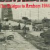The Devil's Birthday: The Bridges to Arnhem 1944