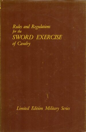 Rules and Regulations: for the SWORD EXERCISE of the CAVALRY