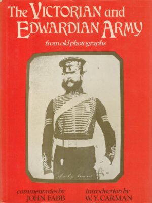 The Victorian and Edwardian army from old photographs