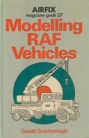 Modelling RAF vehicles (Airfix magazine guide ; 27)