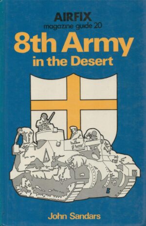 8th Army in the desert (Airfix magazine guide ; 20)