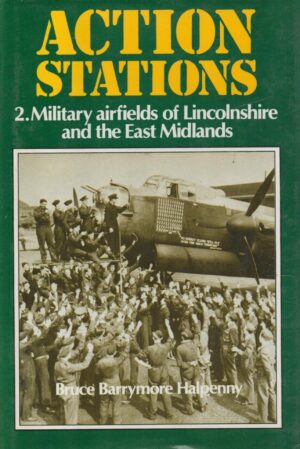 Action Stations 2: Military airfields of Lincolnshire and the East Midlands (v. 2)