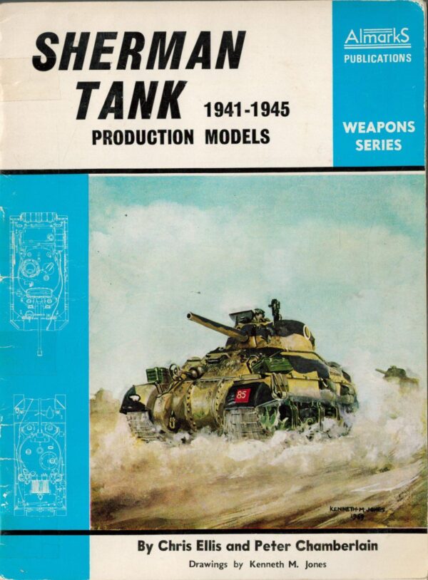 Sherman Tank Production Models 1941-1945 (Almarks Publications Weapons Series)