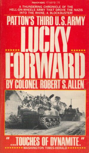 Lucky Forward, The History of General George Patton's Third U.S. Army