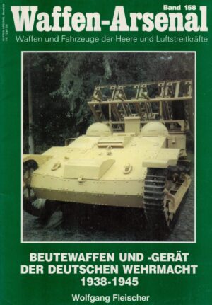 Beutewaffen Und - Gerat der Deutschen Wehrmacht 1938 - 1945