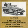 Tankograd Technical Manual Series 6010 U.S. WWII HALF TRACK Mortar Carriers, Howitzers, Motor Carriages & Gun Motor Carriages