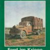 Ford im Kriege. LKW - Maultiere - PKW