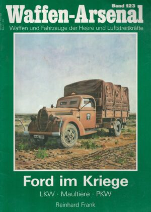 Ford im Kriege. LKW - Maultiere - PKW