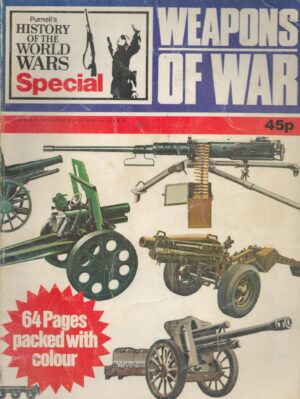 PURNELL'S HISTORY OF THE WORLD WARS SPECIAL: WEAPONS OF WAR
