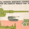 PROIETTILI, CANNONI, SEMOVENTI CONTROCARRO E TRATTORI DELL'ESERCITO TEDESCO 1936- 1945. (BULLETS, GUNS, AND SELF-PROPELLED ANTI-TANK GERMAN ARMY TRACTO)
