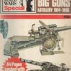 The Big Guns. Artillery 1914 - 1918