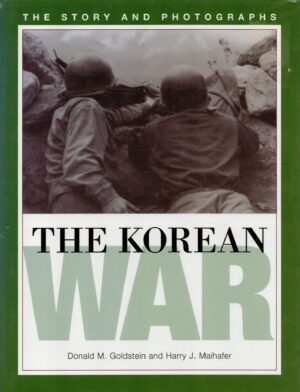 The Korean War: The Story and Photographs (America Goes to War)