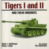 Tigers I and II and their Variants (Spielberger German Armor and Military Vehicle)