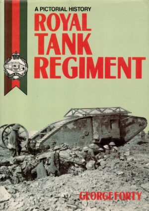 The Royal Tank Regiment: A pictorial history, 1916-1987