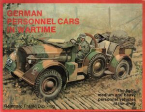 German Trucks & Cars in WWII Vol.I: Personnel Cars in Wartime