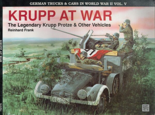 German Trucks & Cars in WWII Vol.V: Krupp At War (Schiffer Military History, 53)