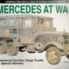Mercedes at War (German Trucks & Cars in World War II) Vol. IV