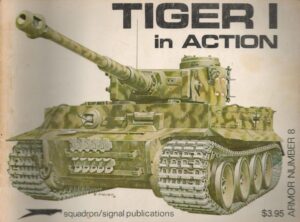 Tiger I in Action - Armor No. 8