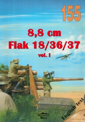 No. 155 - 8.8 Cm Flak 18 / 36 / 37 Vol. I